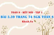 Bài 3.39 trang 74 SGK Toán 8 tập 1 Kết nối tri thức